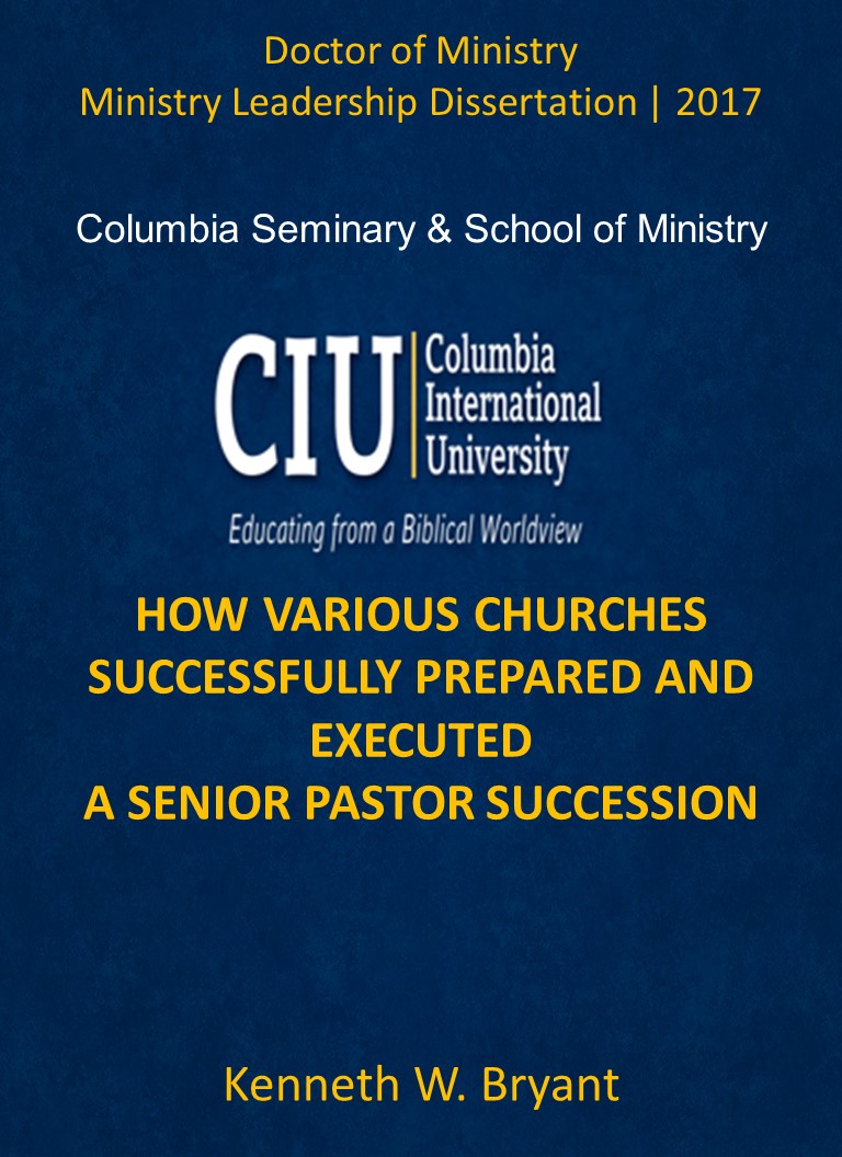 Title details for HOW VARIOUS CHURCHES SUCCESSFULLY PREPARED AND EXECUTED A SENIOR PASTOR SUCCESSION by Kenneth W. Bryant - Available